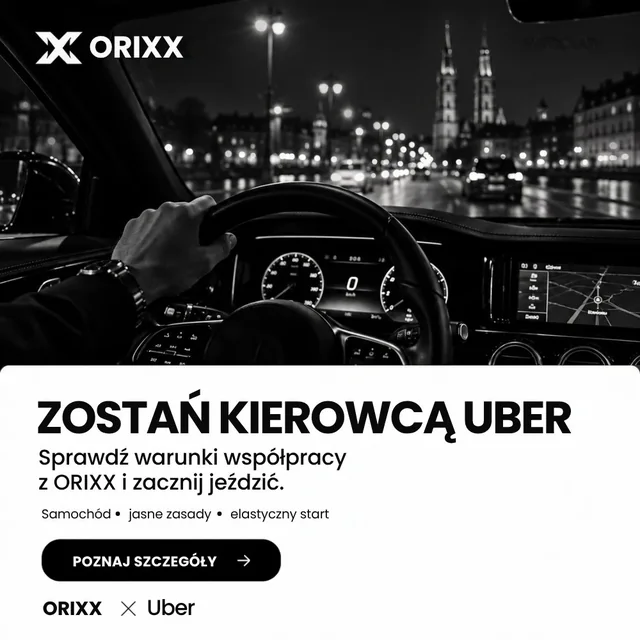 Kreacja: Zostań kierowcą Uber. Sprawdź warunki współpracy z ORIXX